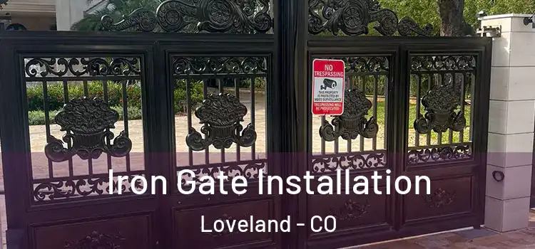  Iron Gate Installation Loveland - CO