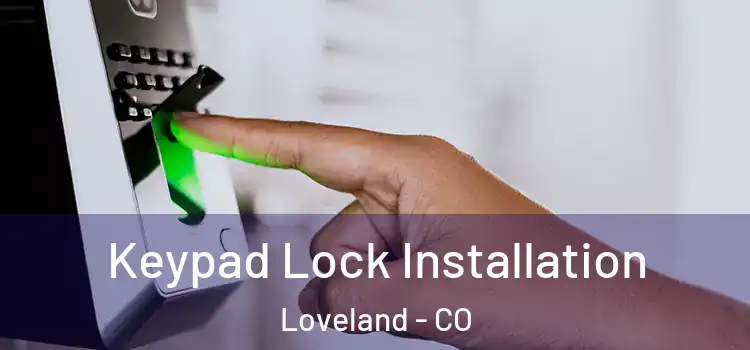 Keypad Lock Installation Loveland - CO