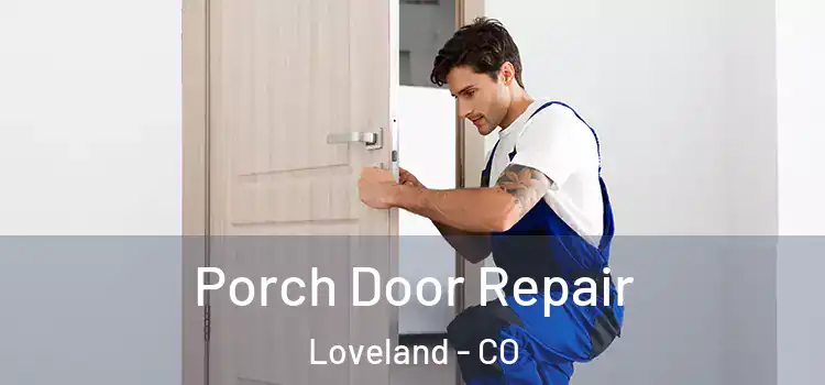  Porch Door Repair Loveland - CO