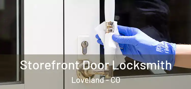Storefront Door Locksmith Loveland - CO